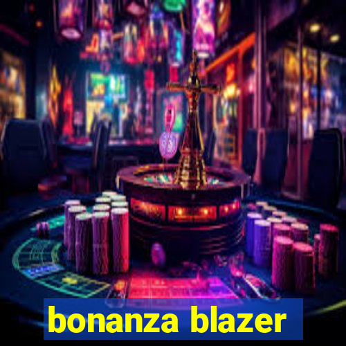 bonanza blazer